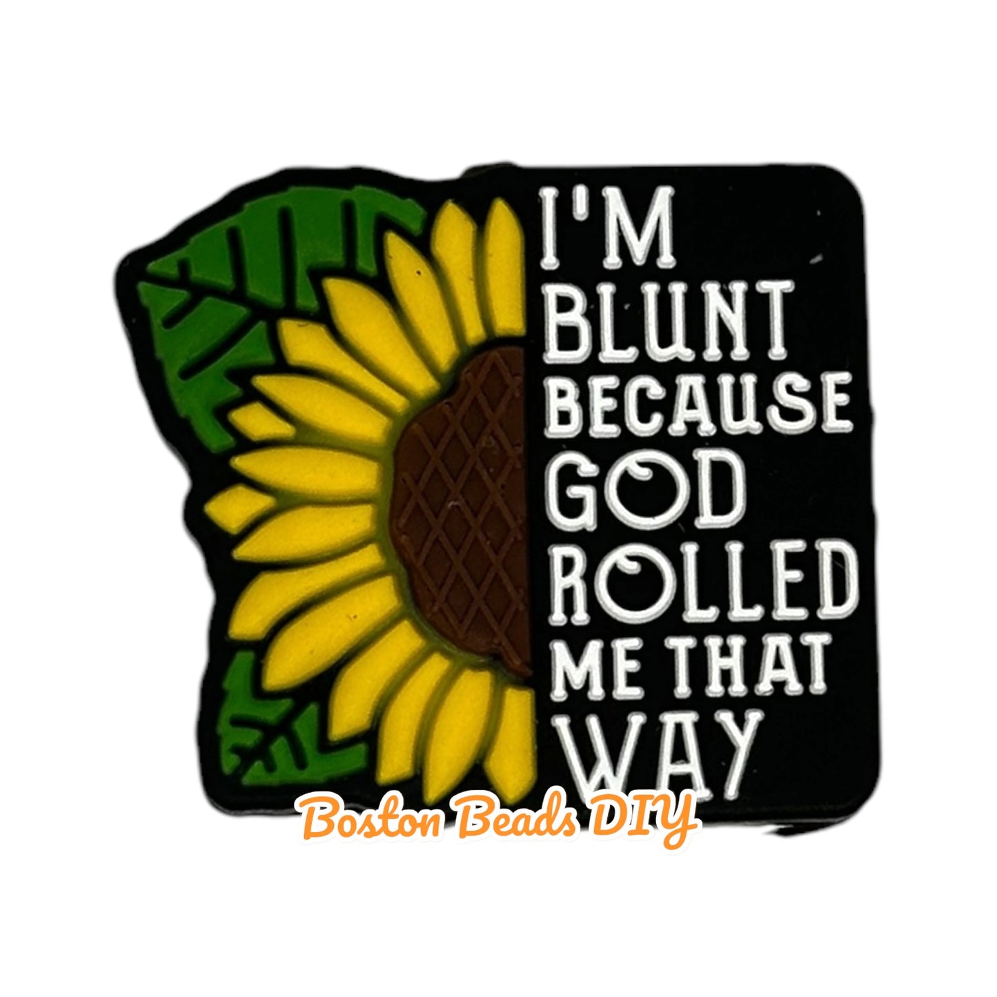 I'm Blunt Because God Rolled Me That Way Focal Beads (Sold per set of 5)