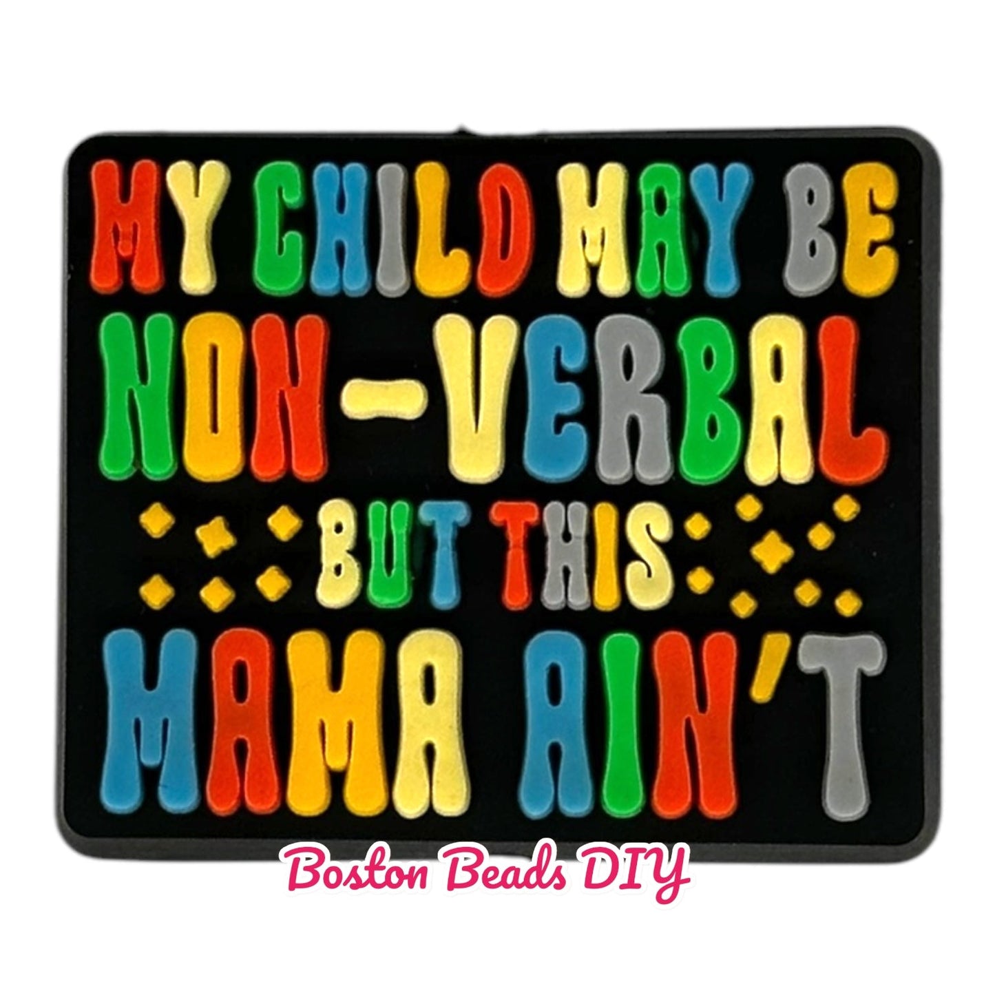 Family My Child Maybe Non Verbal but This Mama Aint Focal Beads (Sold per set of 5)