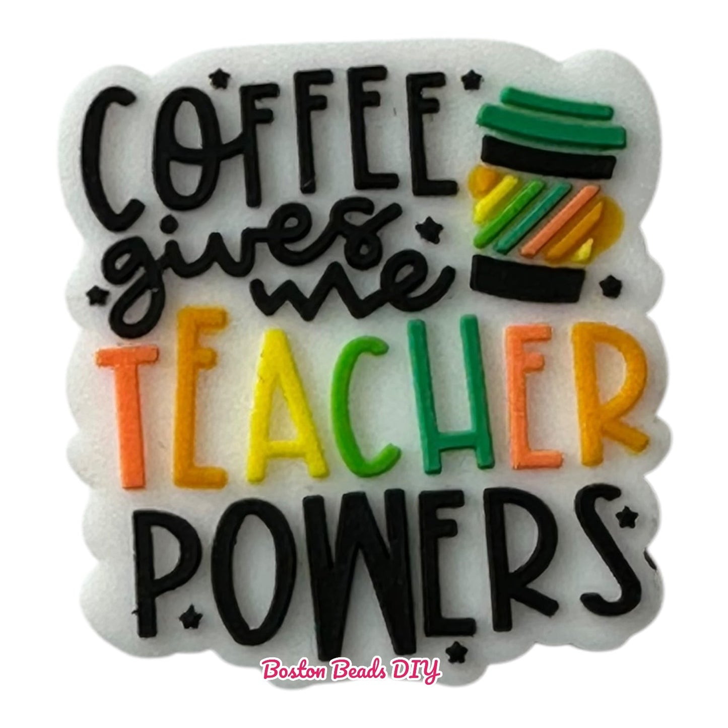 Teach Coffee gives teachers powers   Focal Beads (Sold per set of 5)