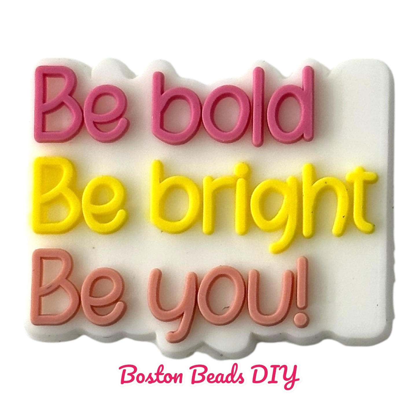 Be Bold Be Bright Be You Focal Beads (Sold per set of 5)