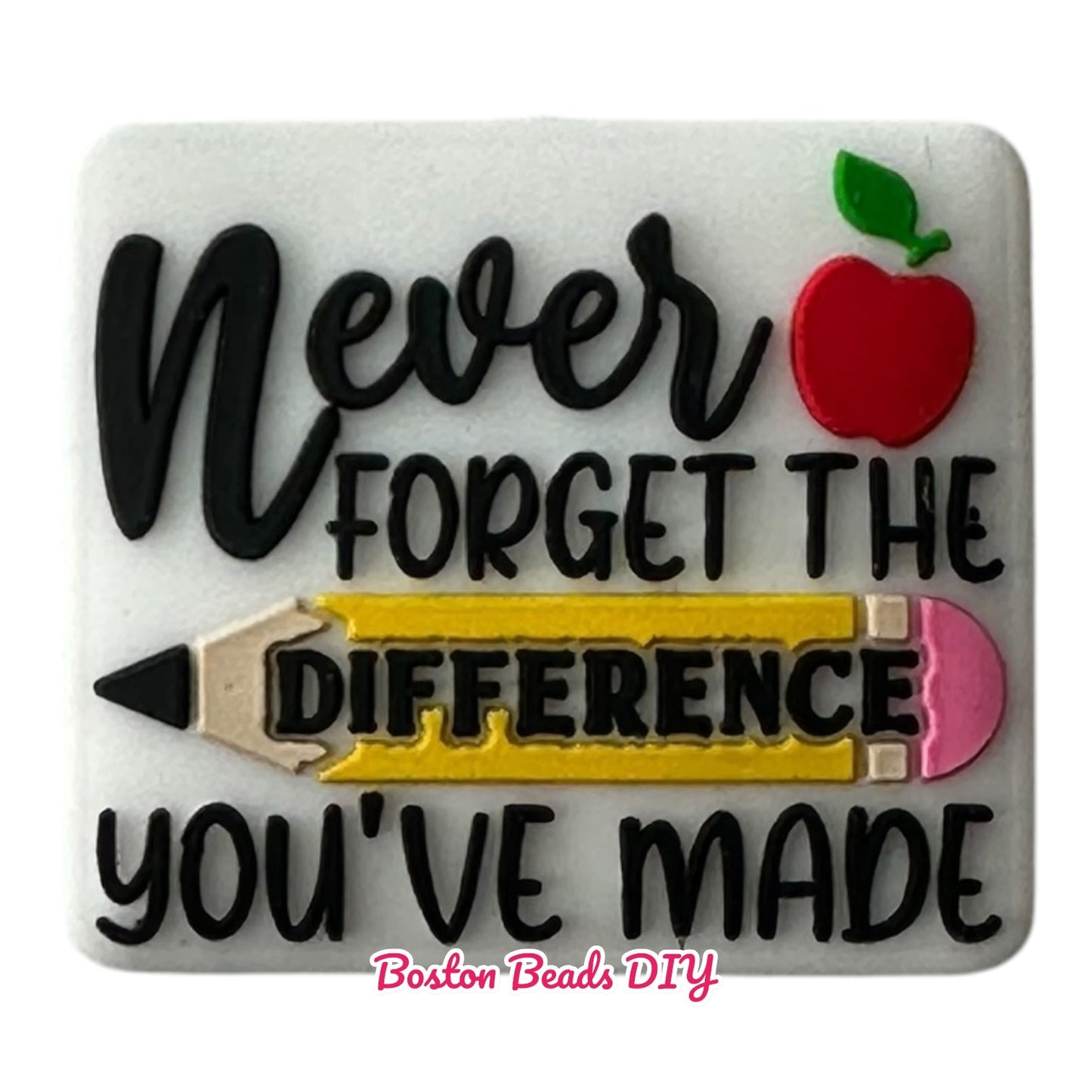 Teach Never Forget the difference you made  Focal Beads (Sold per set of 5)