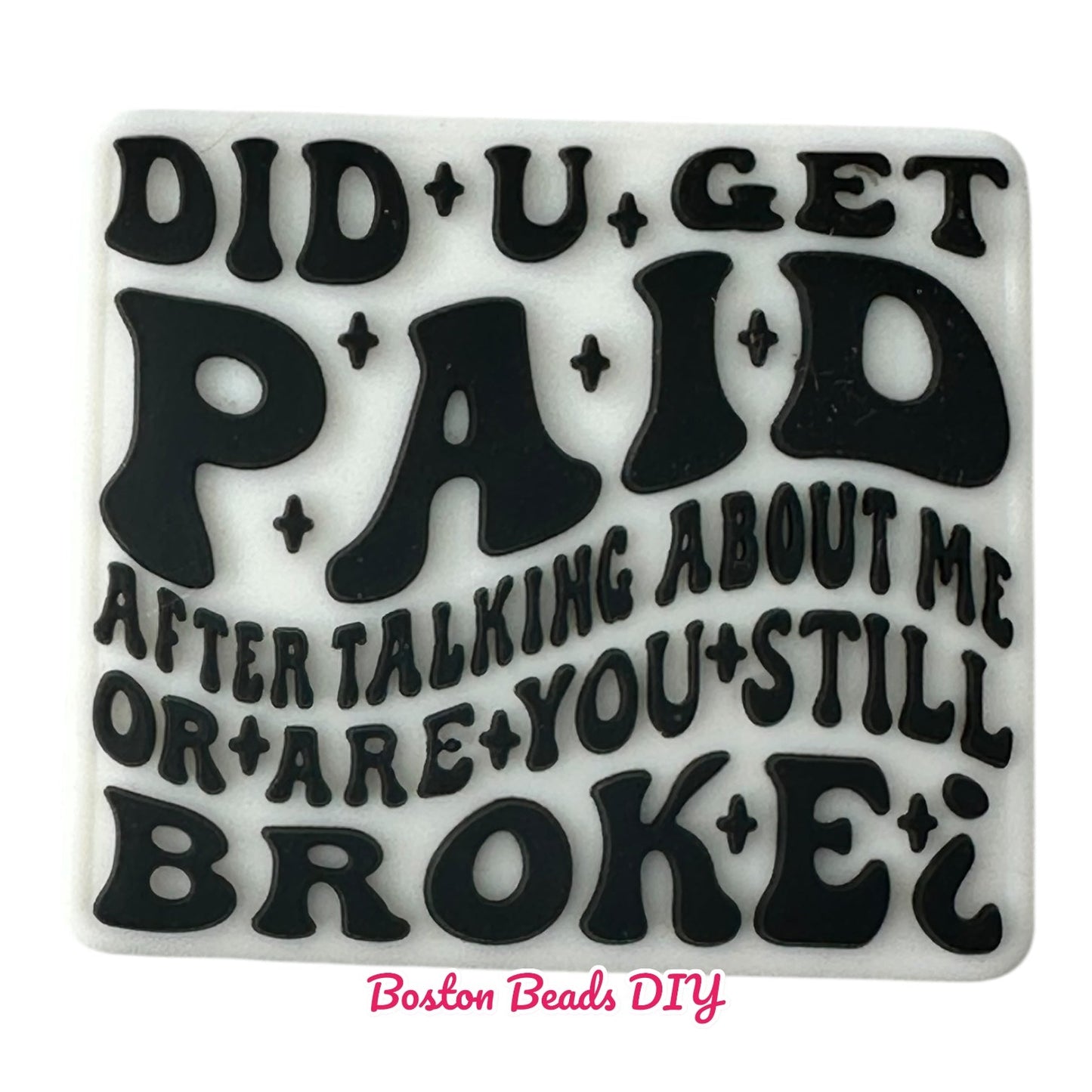 Did you get paid after talking about me Focal Beads (Sold per set of 5)