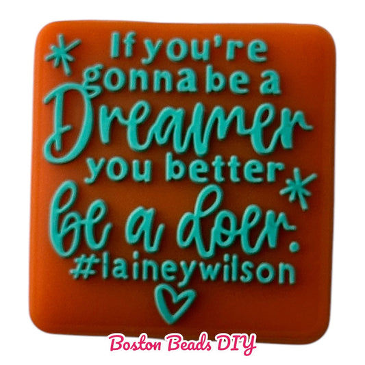 If you're gonna be a dreamer you better be a doer Focal Beads (Sold per set of 5)