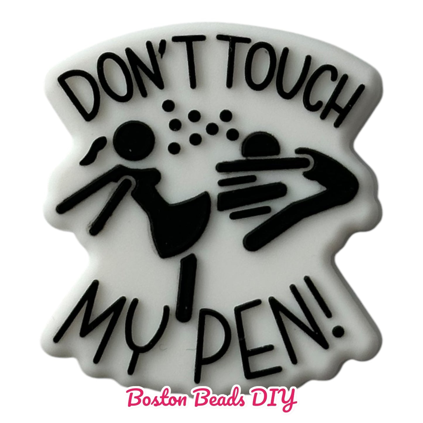 Don't touch my pen Focal Beads (Sold per set of 5)